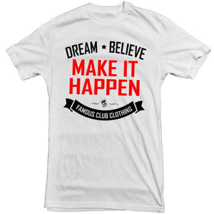 Dream Believe Tee White - Famous Club Clothing