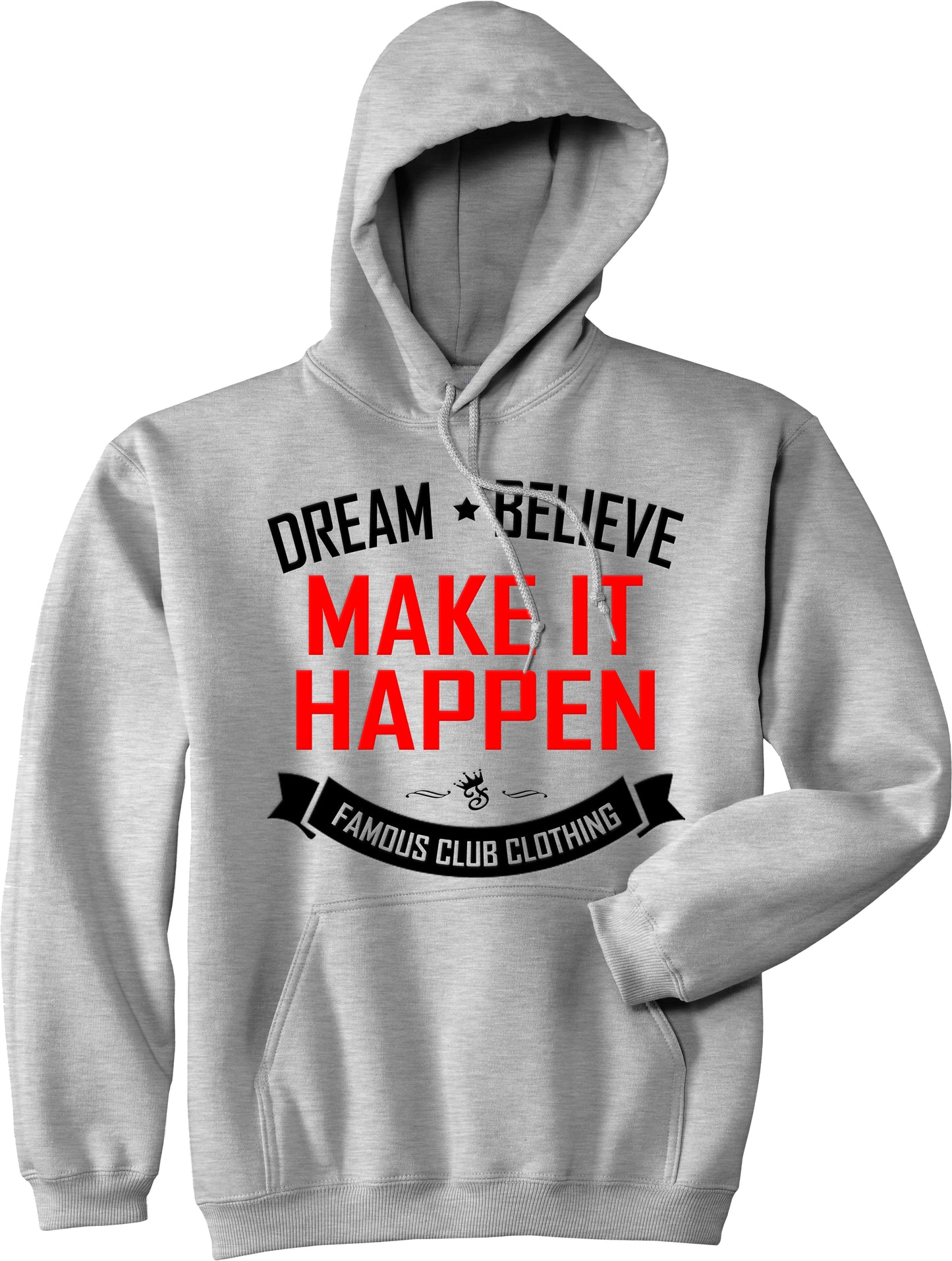 DREAM BELIEVE Hoodie - Famous Club Clothing