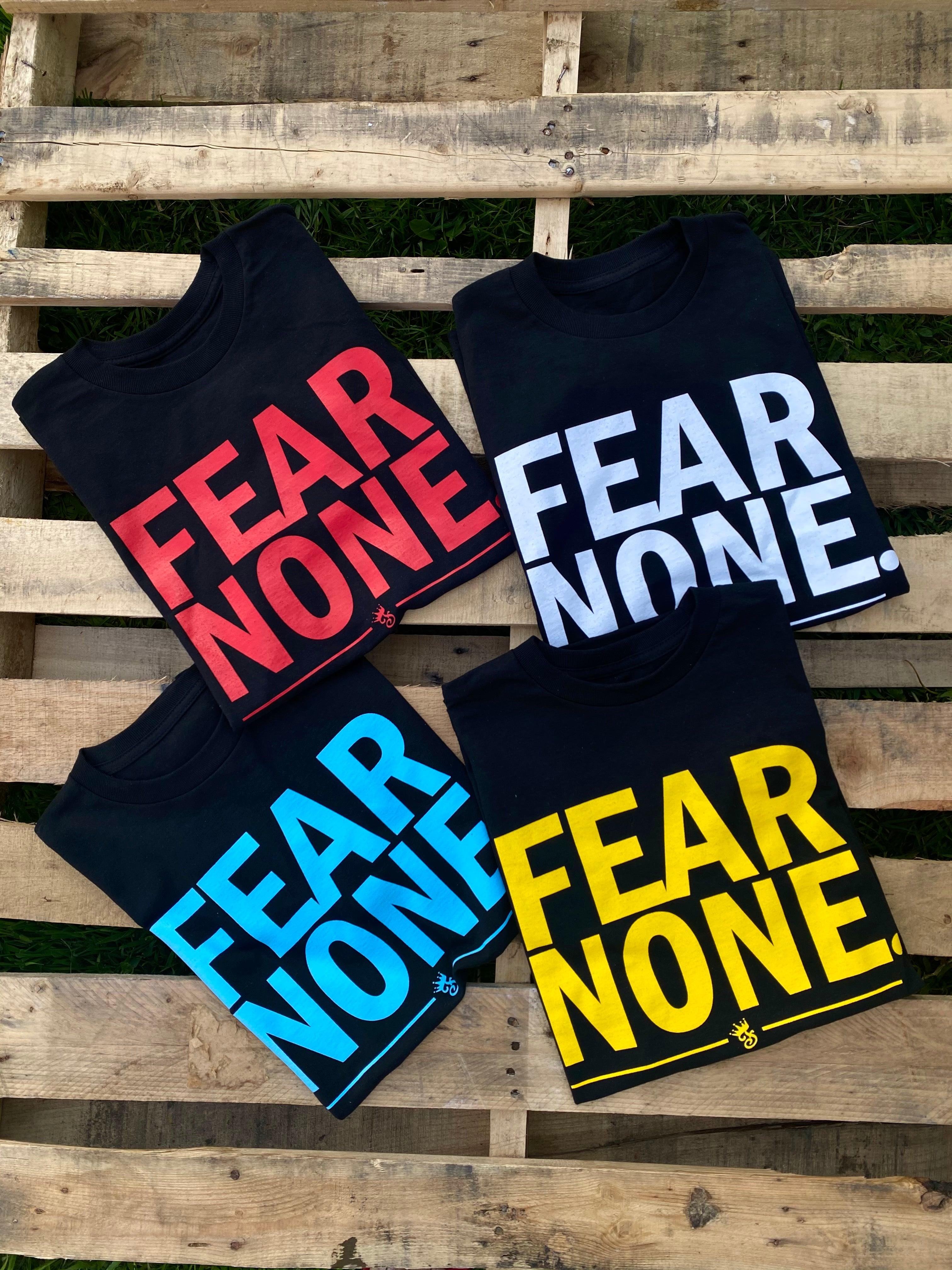 FEAR NONE T-SHIRT - Famous Club Clothing